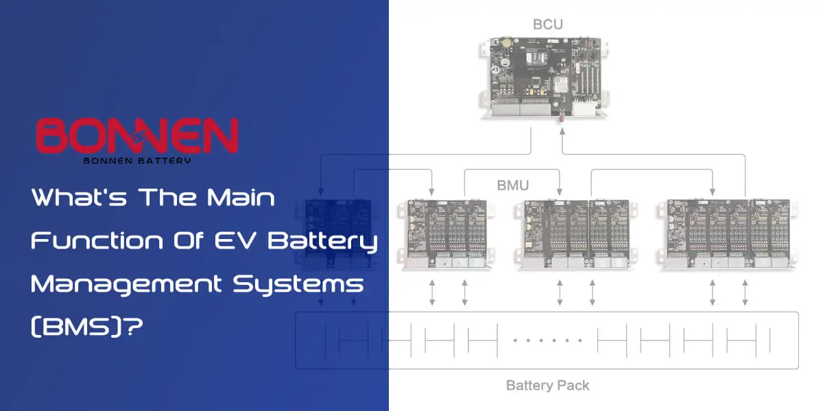 What’s The Main Function Of EV Battery Management Systems (BMS)?