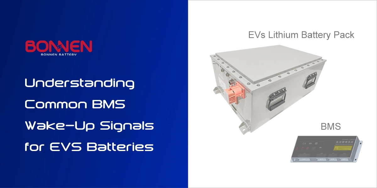 Understanding Common BMS Wake-Up Signals for EVs Batteries-Bonnen Battery