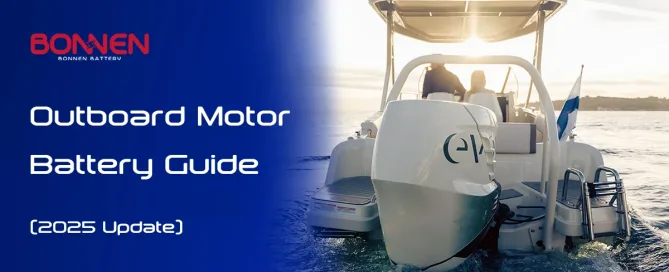 Outboard Motor Battery Guide for First-Time Electric Boat Owners (2025 Update)
