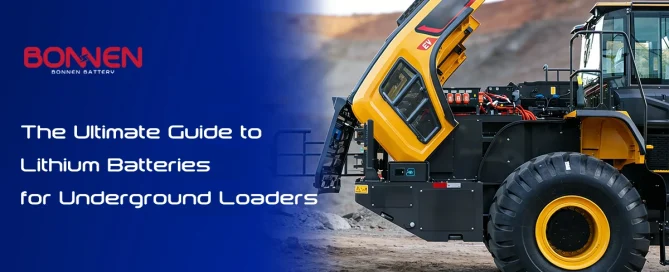 The Ultimate Guide to Lithium Batteries for Underground Loaders